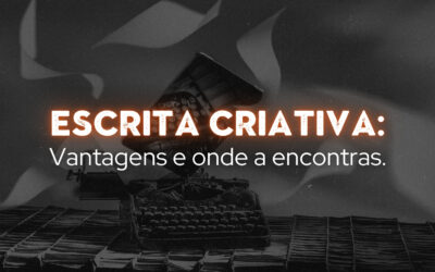 Escrita Criativa: vantagens e onde a encontras